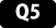 Q5